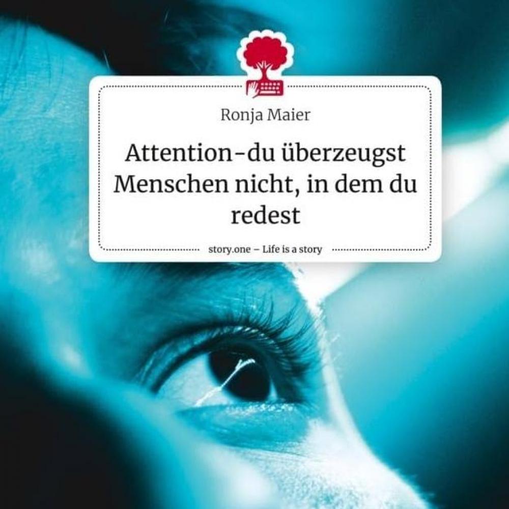 Bild zur Veranstaltung - Attention - du überzeugst Menschen nicht, in dem du redest