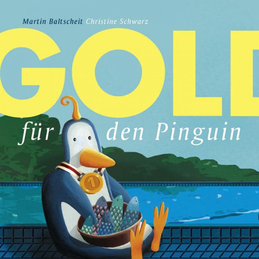 Bild zur Veranstaltung - Gold für den Pinguin von Martin Baltscheit und Christine Schwarz