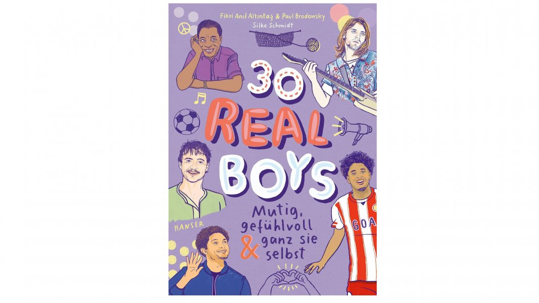 30 Real Boys - mutig, gefühlvoll und ganz sie selbst
