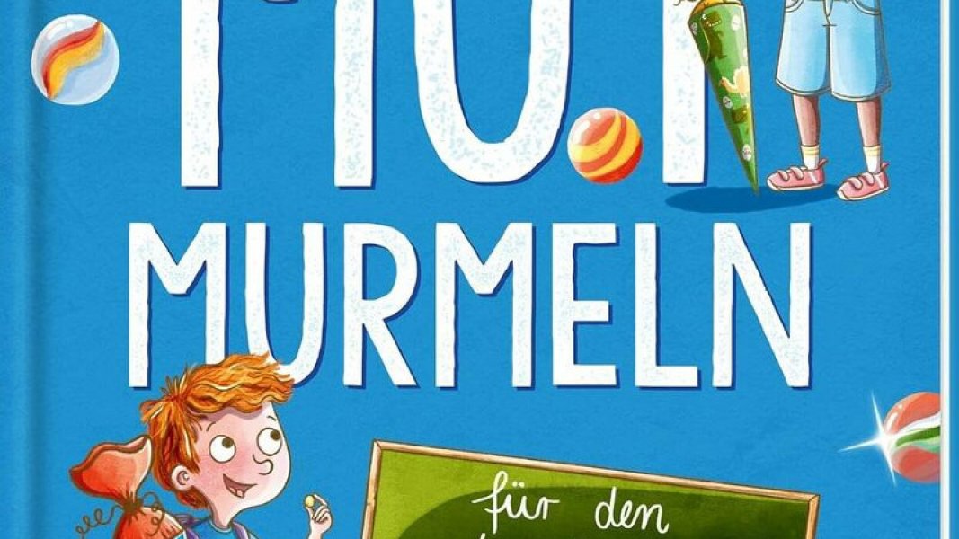 Mutmurmeln für den ersten Schultag