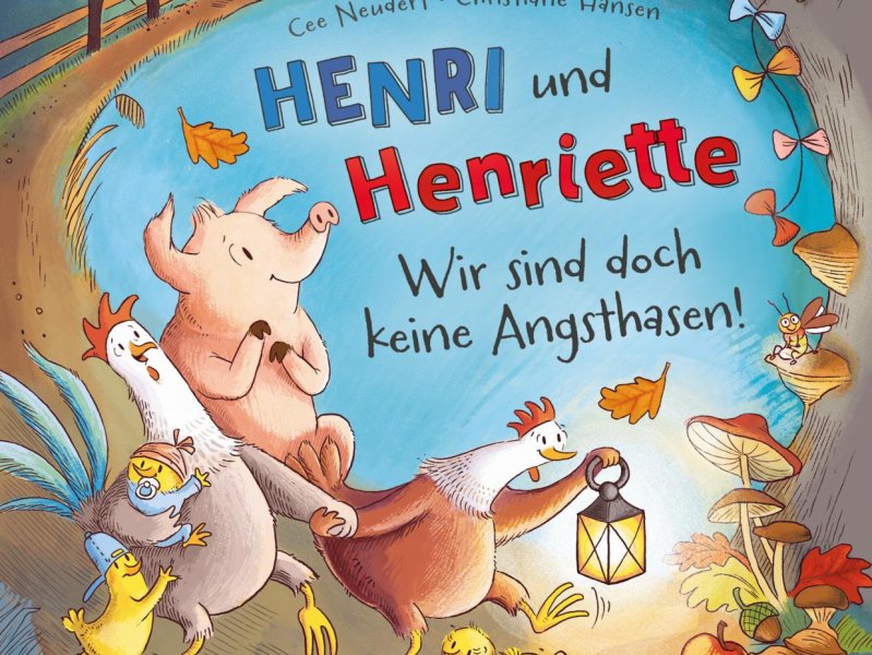 Henri und Henriette – Wir sind doch keine Angsthasen! von Cee Neudert und Christiane Hansen