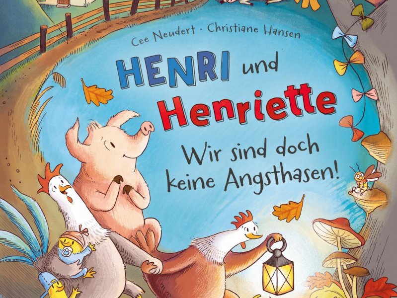 Henri und Henriette – Wir sind doch keine Angsthasen! von Cee Neudert und Christiane Hansen