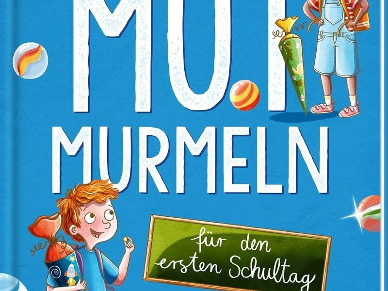 Mutmurmeln für den ersten Schultag